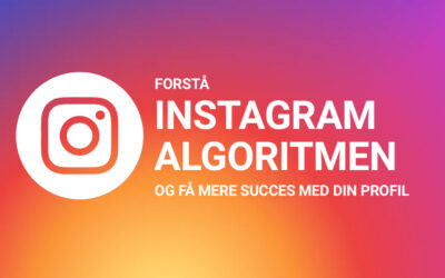 Forstå Instagram-algoritmen og få mere succes med din profil